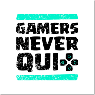 Gamers Never Quit Posters and Art